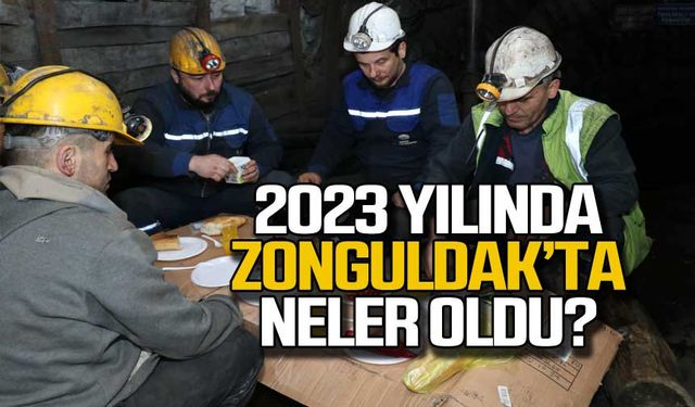 Zonguldak’ta 2023 yılı böyle geçti