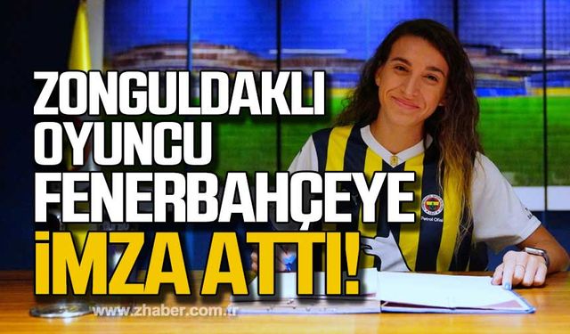 Zonguldaklı oyuncu Fenerbahçe'ye imza attı!