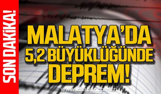 Malatya'da 5,2 büyüklüğünde deprem!