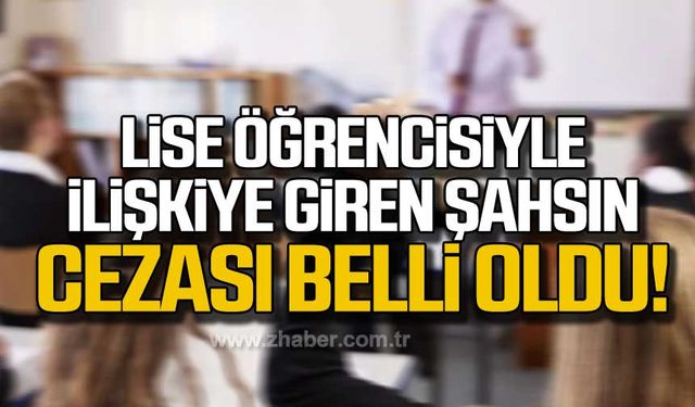 Bartın'da lise öğrencisiyle ilişkiye giren şahsın cezası belli oldu!