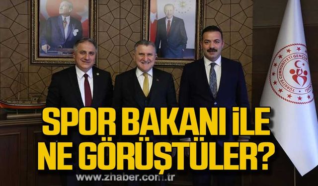 Bozkurt ve Çağlayan Spor Bakanı ile ne görüştü?