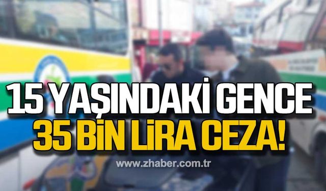 15 yaşındaki gence 35 bin lira ceza!