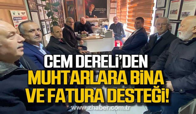 Cem Dereli'den muhtarlara bina ve fatura desteği!