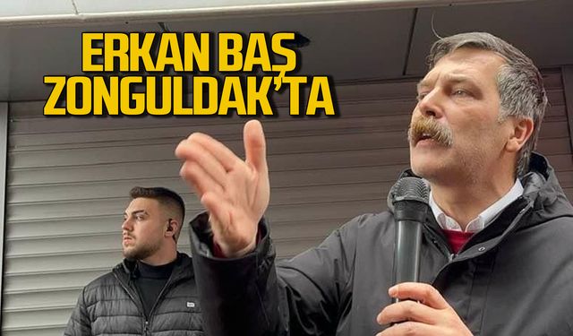 TİP Genel Başkanı Erkan Baş Zonguldak'ta