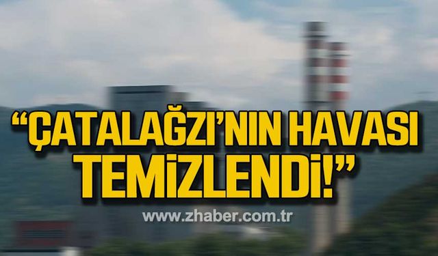 Akgün; "Çatalağzı’nın havası temizlendi!"