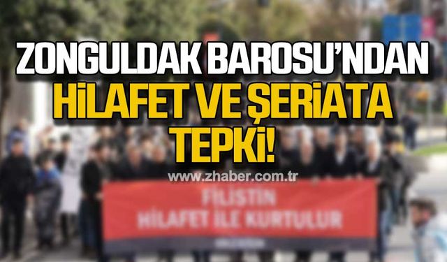 Zonguldak Barosu hilafet ve şeriat çağrısına tepki gösterdi!