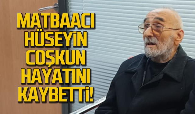 Hüseyin Coşkun hayatını kaybetti