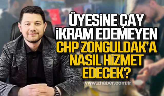 Ak Parti’den CHP’ye; “Üyelerine çay ikram edemeyenler Zonguldak halkına hizmet sağlayabilir mi?”