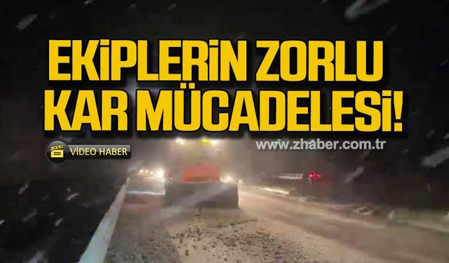 Zonguldak'ta ekiplerin zorlu kar mücadelesi!