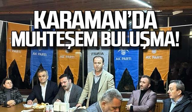 Karaman'da muhteşem buluşma!