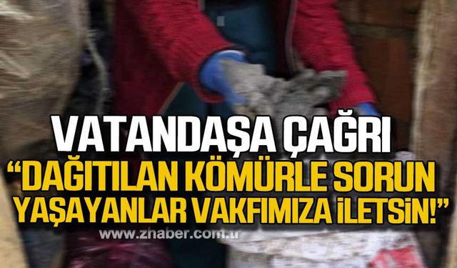 Zonguldak Valisi; "Dağıtılan kömürle ilgili sorun yaşayanlar mutlaka vakfımıza iletsin"