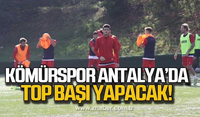 Zonguldak Kömürspor yarın Antalya’da top başı yapacak!