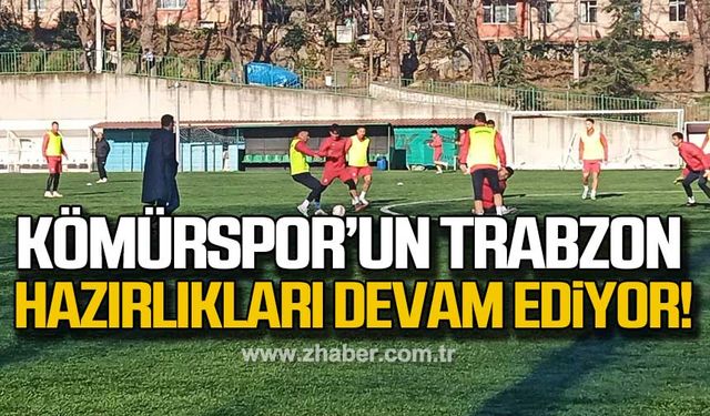 Zonguldak Kömürspor'un Trabzon hazırlıkları devam ediyor!