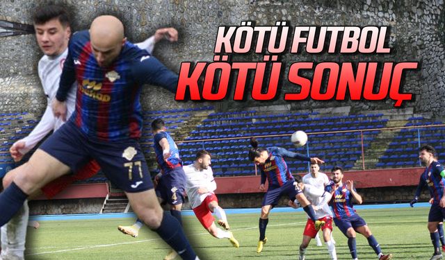 Kötü futbol kötü sonuç!