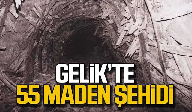 24 Ocak 1955... Gelik'te 55 maden şehidi…