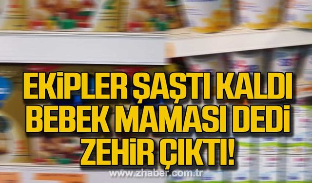 Ekipler şaştı kaldı! Bebek maması dedi zehir çıktı!