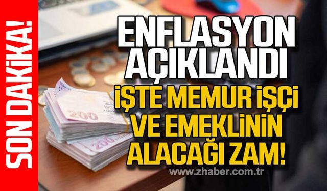 Enflasyon açıklandı İşte memur işçi ve emeklinin alacağı zam!