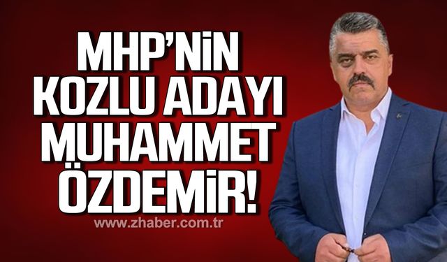 MHP'nin Kozlu adayı Muhammet Özdemir!