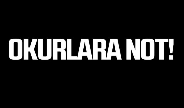 Okurlara not!