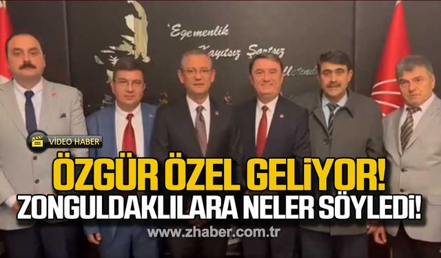 Özgür Özel geliyor! Zonguldaklılara neler söyledi?