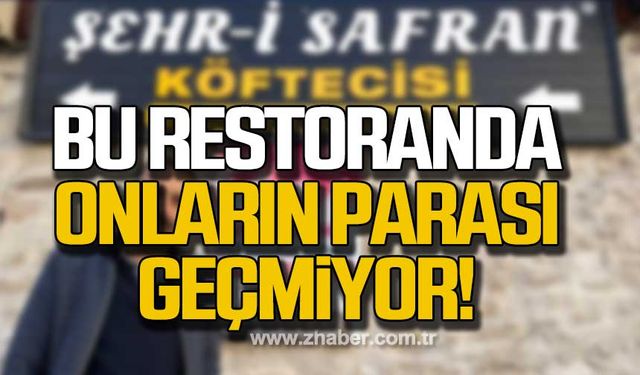 Bu restoranda onların parası geçmiyor!