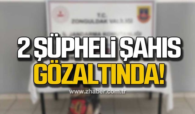 2 şüpheli şahıs gözaltına alındı!