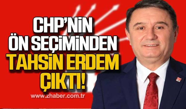 CHP'nin ön seçiminden Tahsin Erdem çıktı!