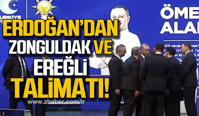 Cumhurbaşkanı Erdoğan Zonguldak ve Ereğli için talimat verdi!