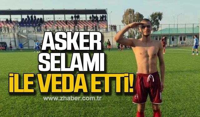 Asker selamı ile veda etti!