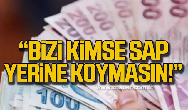 Zonguldak emeklileri; “Bizi kimse sap yerine koymasın”