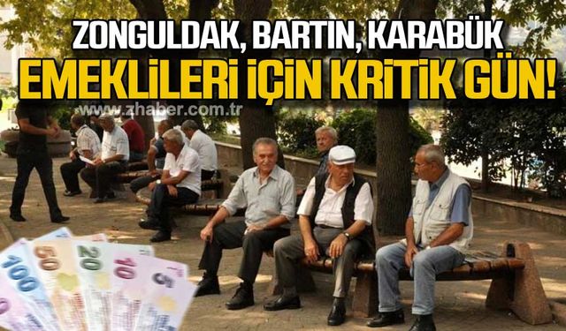 Zonguldak, Bartın, Karabük emeklileri için kritik gün!