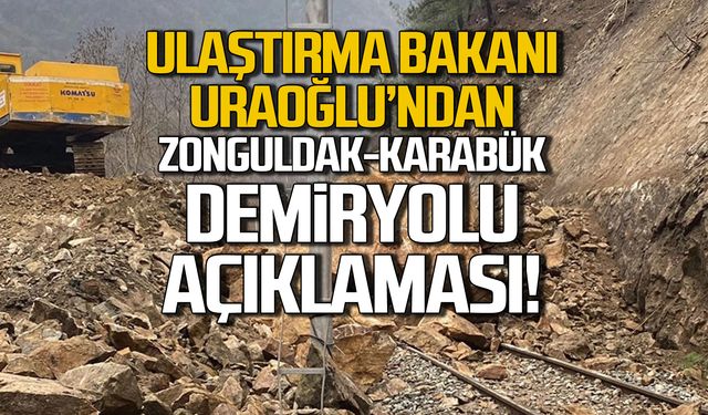 Bakan Uraoğlu'ndan Zonguldak-Karabük demiryolu açıklaması!