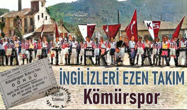 İngilizleri ezen takım Kömürspor!