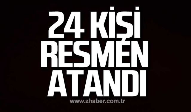 24 kişi resmen atandı!