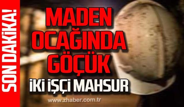 Elazığ'da maden ocağında göçük. İşçiler mahsur kaldı