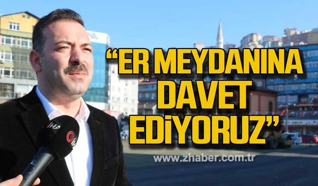 Çağlayan; "Er meydanına davet ediyoruz"