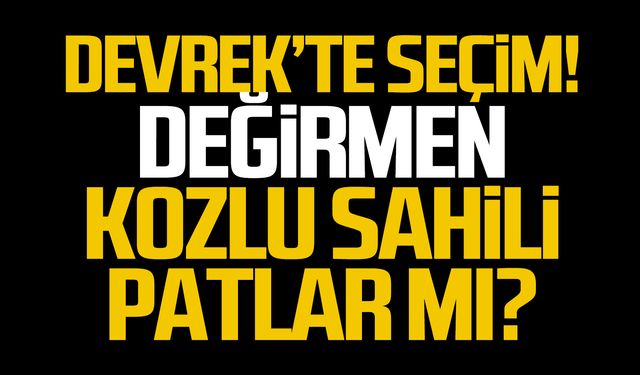 Devrek’te seçim!