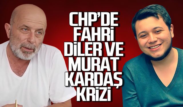 CHP’de Fahri Diler ve Ali Murat Kardaş krizi