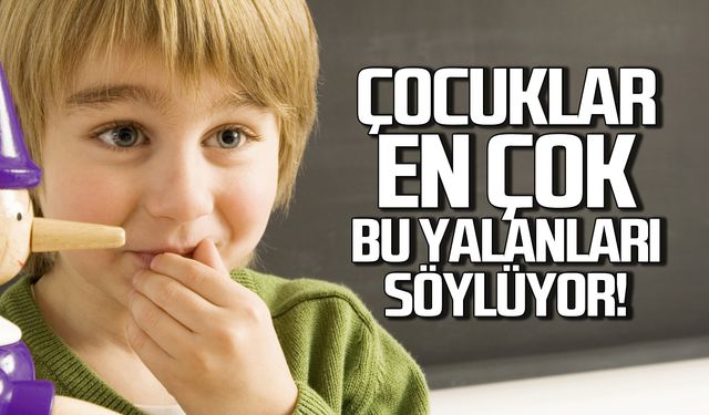 Çocuklar en çok bu yalanları söylüyor!