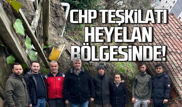 CHP Kozlu teşkilatı heyelan bölgesinde!