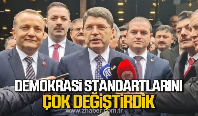 Adalet Bakanı Tunç "Demokrasi standartları çok değişti!"