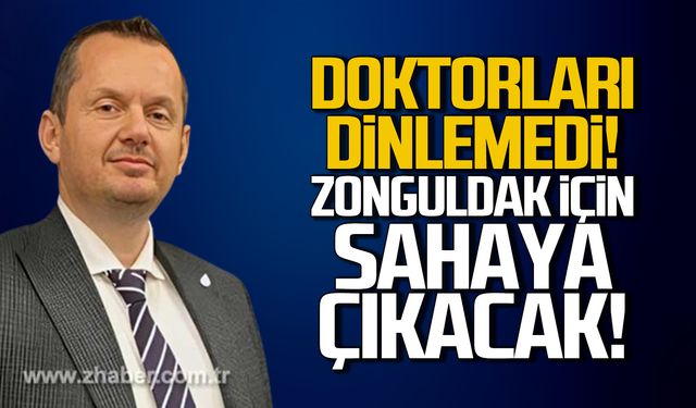 Doktorları dinlemedi! Fatih Keleş Zonguldak adayı oldu!