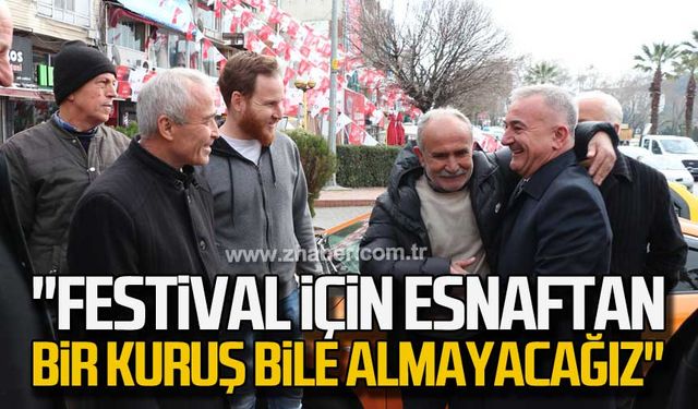 Murat Sesli ""Festival için esnaftan bir kuruş bile almayacağız"