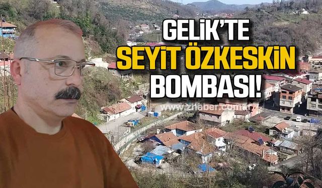 Gelik’te Seyit Özkeskin bombası!