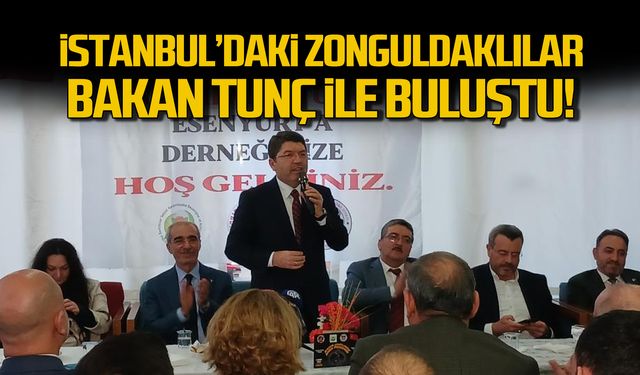 Yılmaz Tunç İstanbul'da Zonguldaklılar ile buluştu!