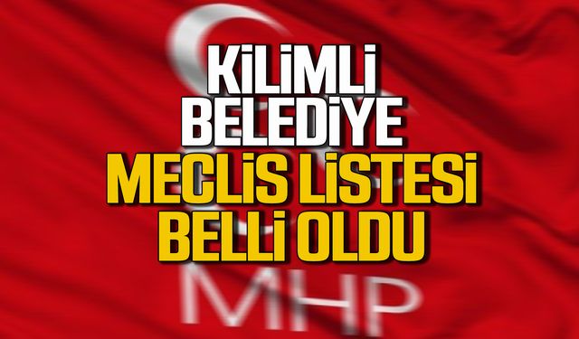 MHP Kilimli Belediye Meclis Üyesi adayları belli oldu
