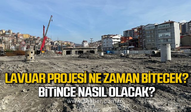 Merakla beklenen Lavuar Alanı projesi ne zaman bitecek?