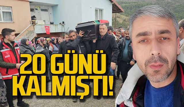 Zonguldak'ta  göçükte hayatını kaybeden Murat Çetinkaya'nın emekli olmasına 20 gün kalmıştı!