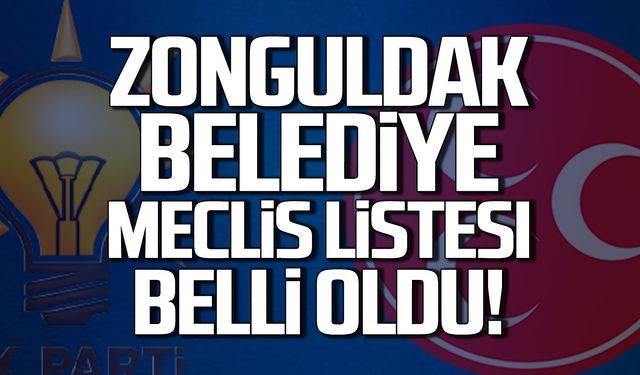 Ak Parti-MHP Zonguldak Belediye Meclis Listesi belli oldu!