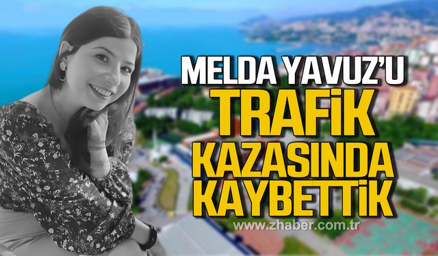 ZBEÜ mezunlarından Melda Yavuz hayatını kaybetti!